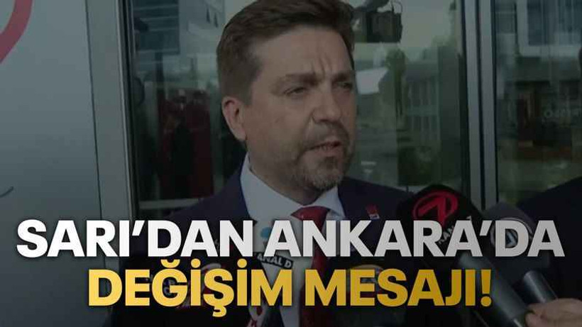 Sarı’dan Ankara’da değişim mesajı!
